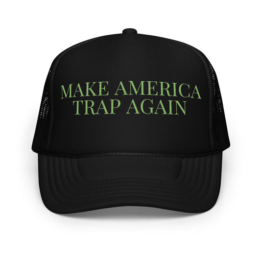 MAKE AMERICA TRAP AGAIN TRUCKER HAT